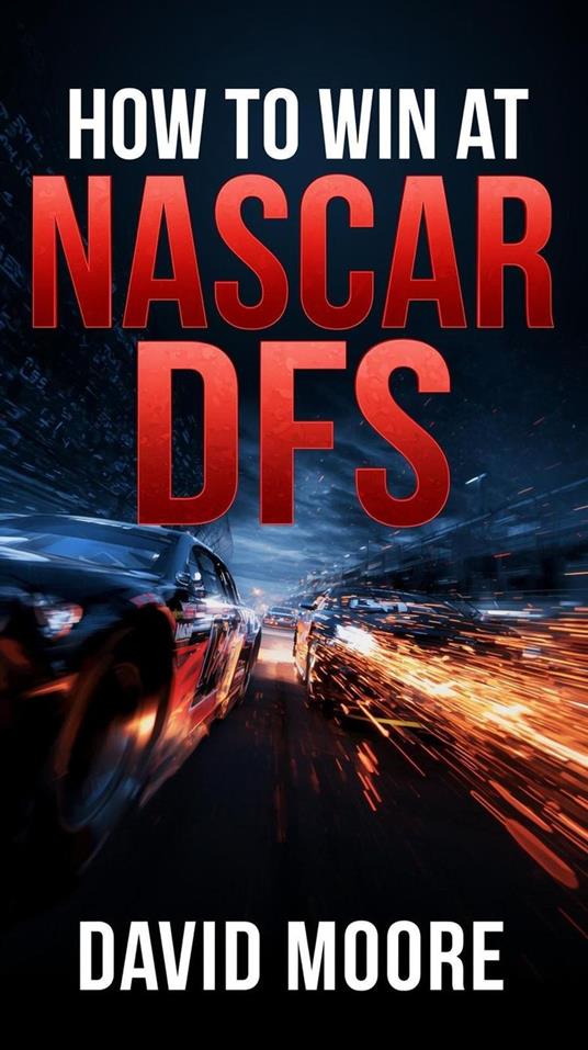 How to Win at NASCAR DFS