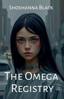 The Omega Registry - Shoshanna Black - cover