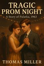 Tragic Prom Night: A Story of Palatka, 1963