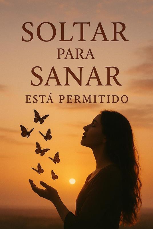 SOLTAR PARA SANAR ESTÁ PERMITIDO