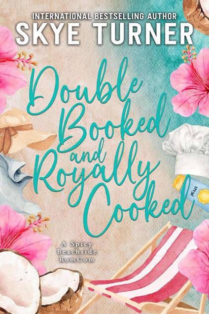 Double Booked and Royally Cooked, A Spicy Beachside RomCom