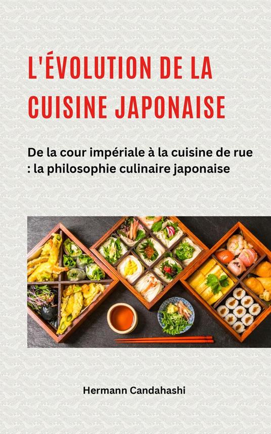 L'évolution de la cuisine japonaise – De la cour impériale à la cuisine de rue
