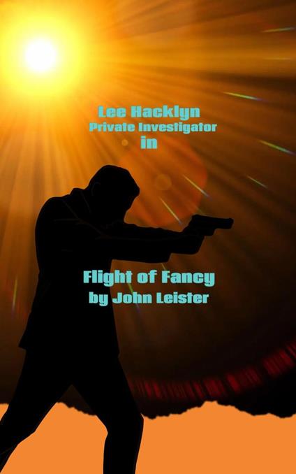 Lee Hacklyn Private Investigator in Flight of Fancy