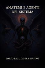 Anàtemi E Agenti Del Sistema