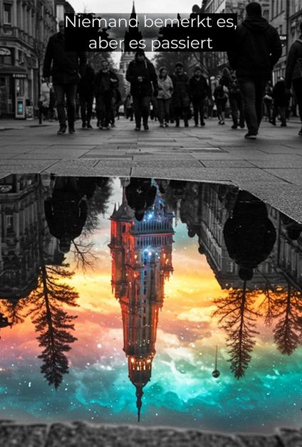 Niemand bemerkt es, aber es passiert