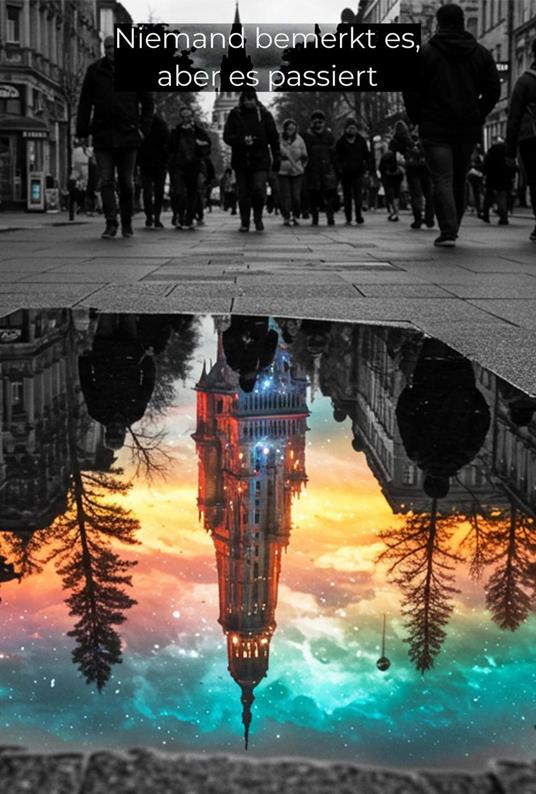 Niemand bemerkt es, aber es passiert