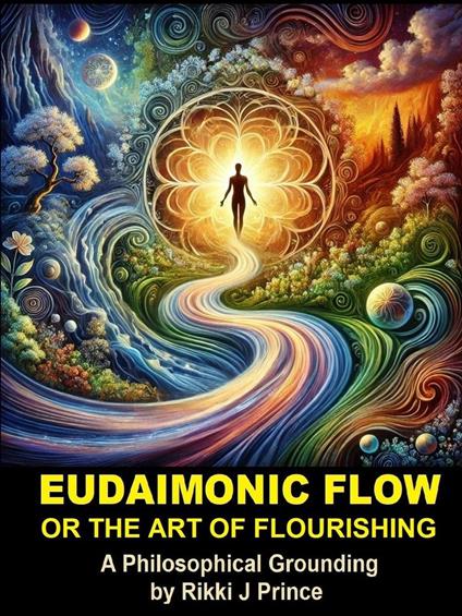 Eudaimonic Flow or the Art of Flourishing