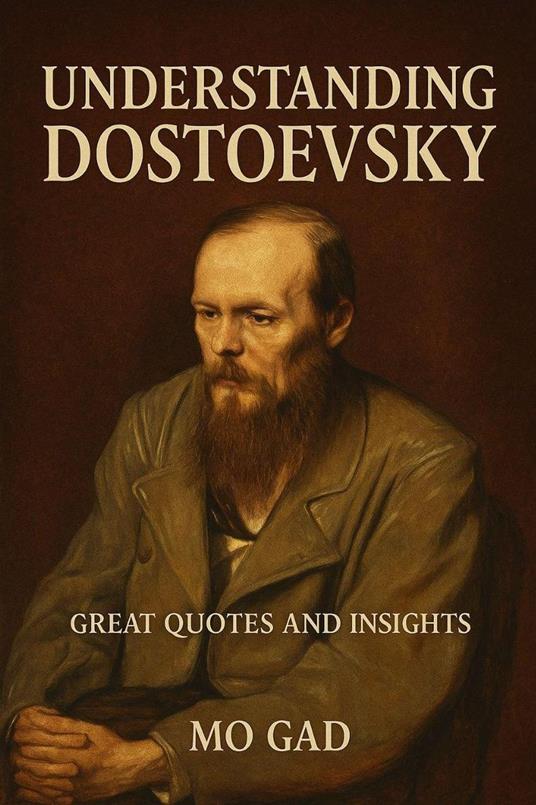 Understanding Dostoevsky: Great Quotes and Insights