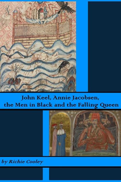 John Keel, Annie Jacobsen, the Men in Black and the Falling Queen