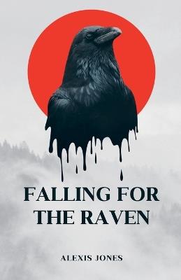 Falling For The Raven - Alexis Jones - cover