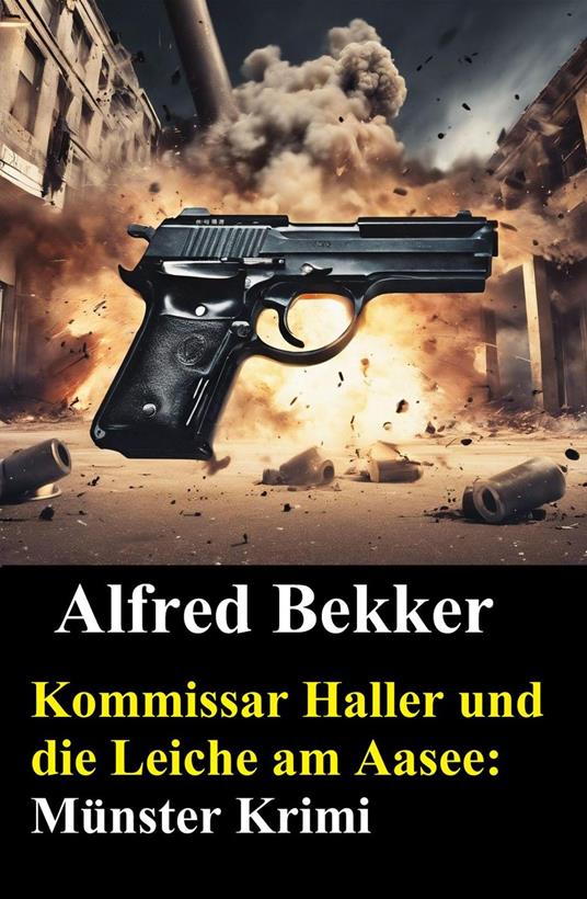 Kommissar Haller und die Leiche am Aasee: Münster Krimi