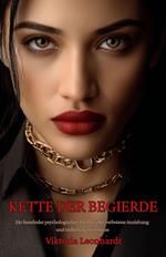 Kette der Begierde: Ein fesselnder psychologischer Thriller über verbotene Anziehung und tödliche Geheimnisse