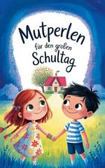 Mutperlen für den großen Schultag