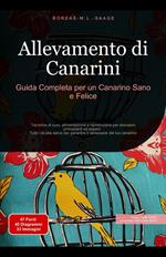 Allevamento di Canarini: Guida Completa per un Canarino Sano e Felice