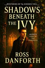 Shadows Beneath the Ivy