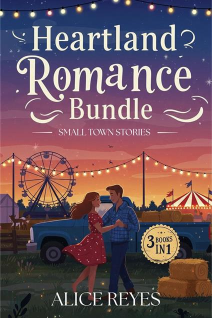 Heartland Romance Bundle (3 Books in 1) - Small Town Stories