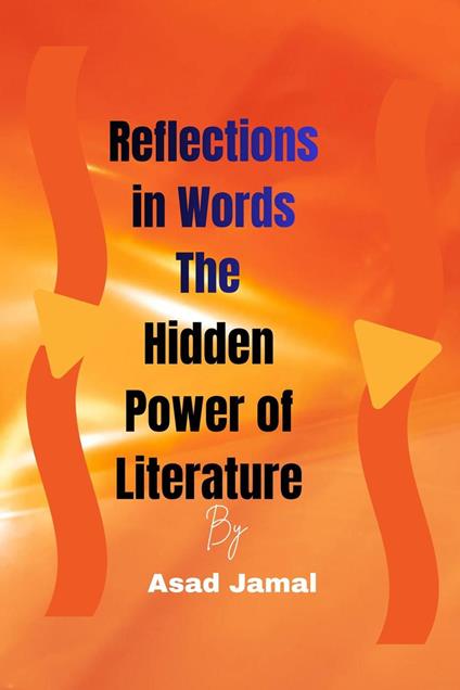 Reflections in Words The Hidden Power of Literature