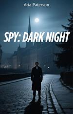 Spy: Dark Night