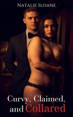 Curvy, Claimed, and Collared