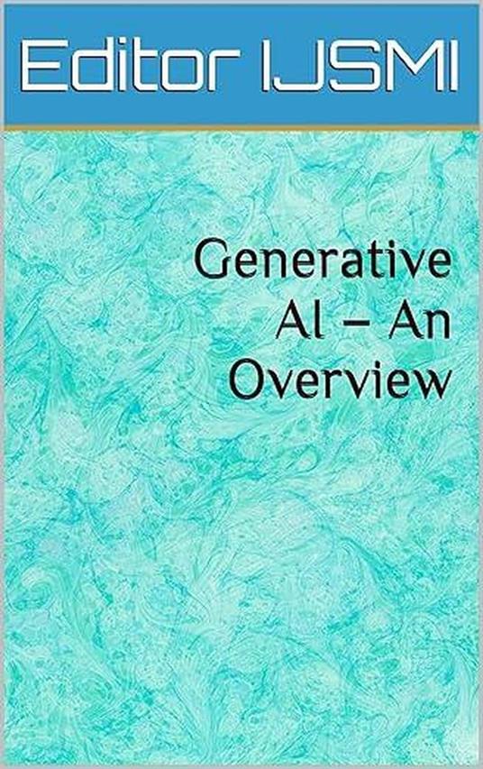 Generative AI – An Overview