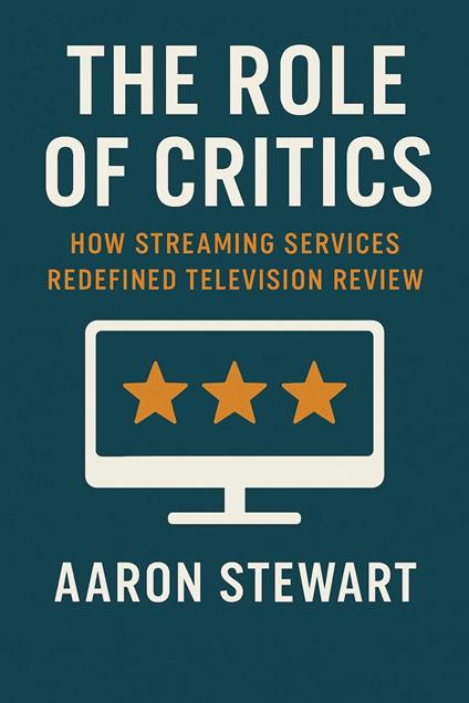The Role of Critics: How Streaming Services Redefined Television Review