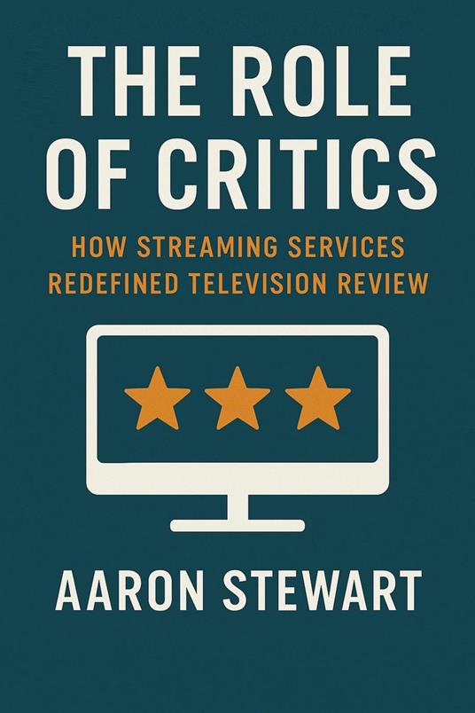 The Role of Critics: How Streaming Services Redefined Television Review