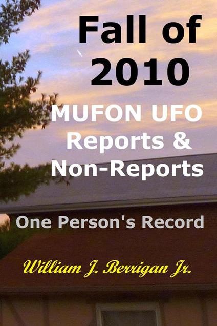 Fall of 2010 UFO Reports & Non-Reports - One Person's Record