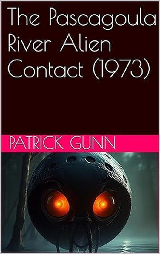 The Pascagoula River Alien Contact (1973)