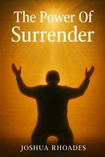 The Power Of Surrender