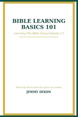 Bible Learning Basics 101 - Jimmy Dixon - cover