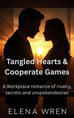 Tangled Hearts & Corporate Games