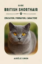 British Short Hair - Education, Formation, Caractère