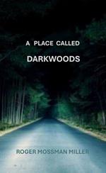 A Place Called Darkwoods