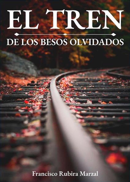 El tren de los besos olvidados