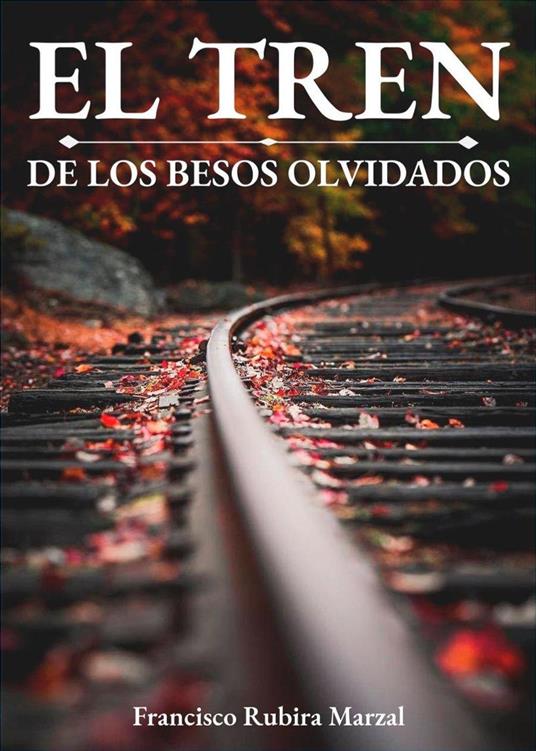 El tren de los besos olvidados