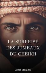 La surprise des jumeaux du Cheikh