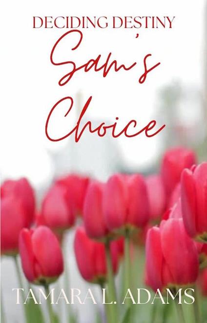 Deciding Destiny: Sam's Choice