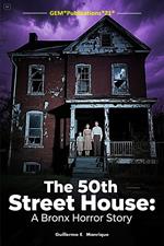 The House on 50th Street: A Bronx Horror Story