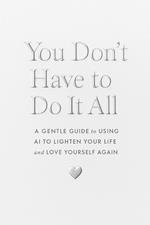 You Don’t Have to Do It All