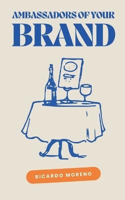 Ambassadors of Your Brand - Ricardo Moreno - cover