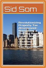 Revolutionizing Property Tax Assessment: Navigating a Shifting Real Estate Market in the Era of Declining Commercial Tax Revenue