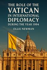 The Role of the Vatican in International Diplomacy During the Year 1994