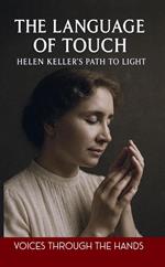 The Language of Touch: Helen Keller's Path to Light