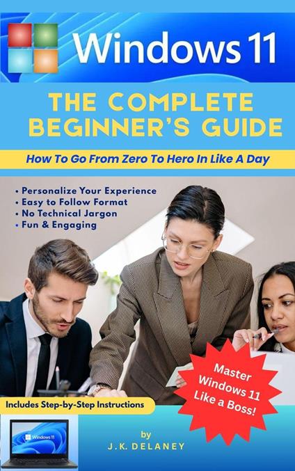 Windows 11: The Complete Beginners Guide