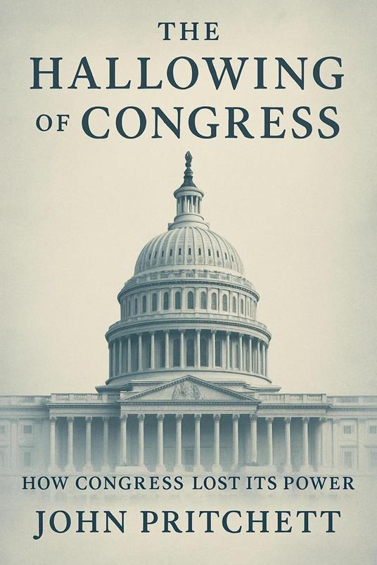 The Hallowing of Congress: How Congress Lost Its Power