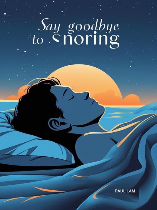 Say Good Bye To Snoring