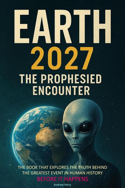 Earth 2027 The Prophesied Encounter