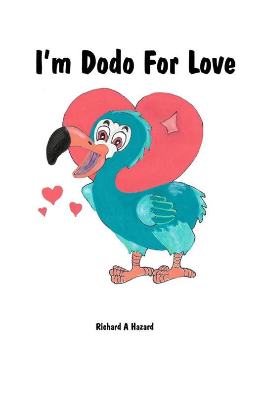 I'm Dodo For Love - Richard A Hazard - ebook