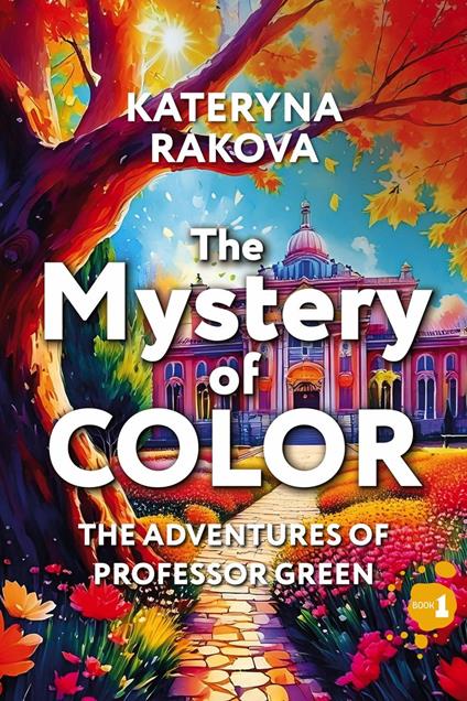The Mystery of Color - Kateryna Rakova - ebook