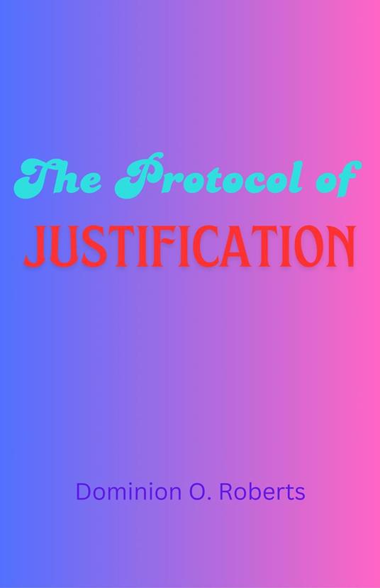 The Protocol of Justification